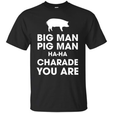 Big Man, Pig Man, ha ha Charade You Are Pink Floyd Shirt