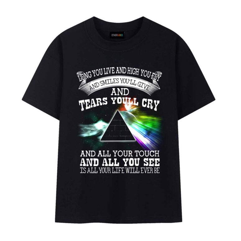 Pink Floyd Long You Live And High You Fly And Smiles You’ll Give And Tears You’ll Cry Shirt