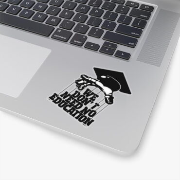 We dont need education  Pink Floyd Kiss Cut Stickers