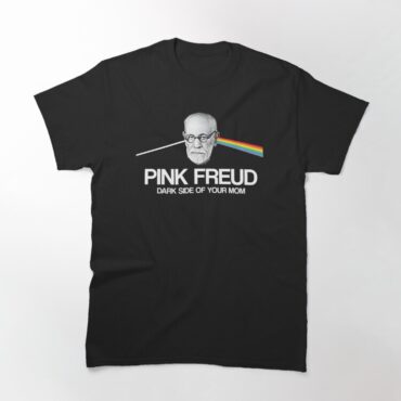 Pink Freud - Dark Side Of Your Mom Pink Floyd Shirt