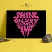 Shine On You Crazy Diamond Typography Art Pink Floyd Poster