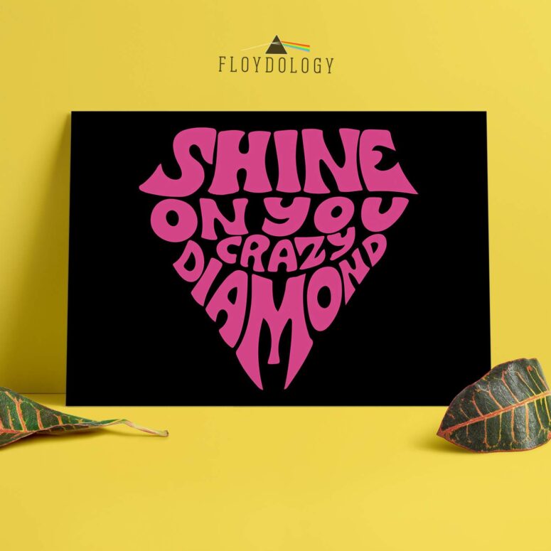 Shine On You Crazy Diamond Typography Art Pink Floyd Poster