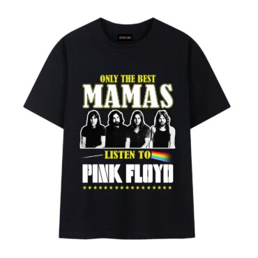 Only The Best Moms Listen to Pink Floyd Shirt