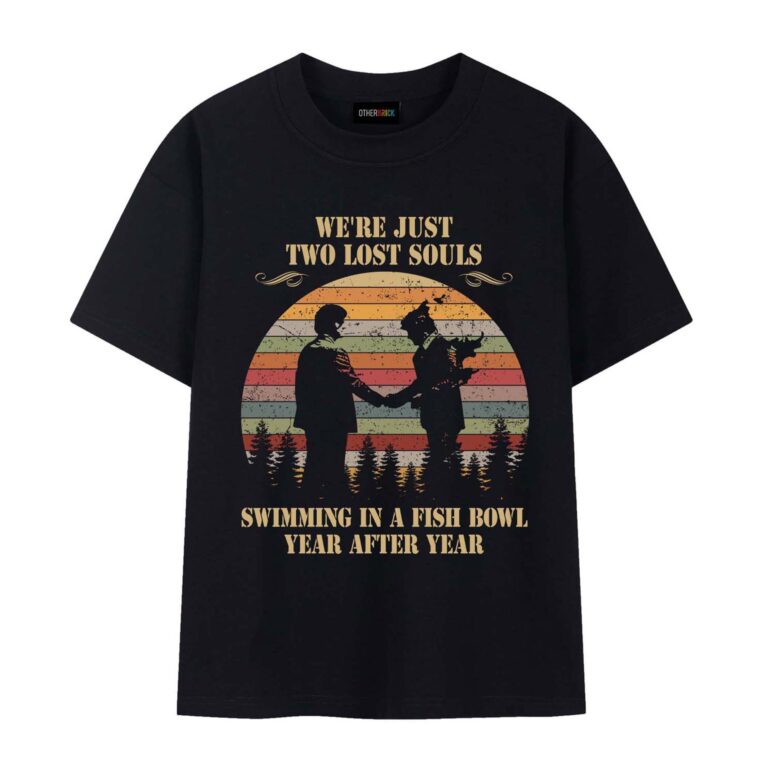 We're Just Two Lost Souls Wish You Were Here Retro Shirt